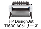 HP DesignJet T1600 A0シリーズ